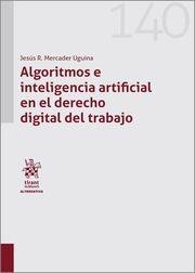 ALGORITMOS E INTELIGENCIA ARTIFICIAL EN EL DERECHO DIGITAL DEL TRABAJO | 9788411306478 | MERCADER UGUINA, JESÚS R