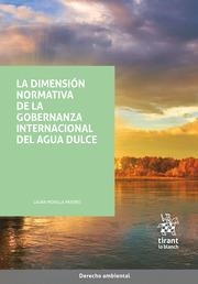 DIMENSIÓN NORMATIVA DE LA GOBERNANZA INTERNACIONAL DEL AGUA DULCE, LA | 9788413788937 | MOVILLA PATEIRO, LAURA