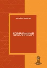 GESTIÓN DE RIESGOS LEGALES Y COMPLIANCE CORPORATIVO | 9788413973418 | LEO CASTELA, JUAN IGNACIO