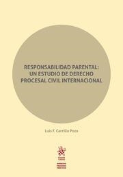 RESPONSABILIDAD PARENTAL : UN ESTUDIO DE DERECHO PROCESAL CIVIL INTERNACIONAL | 9788413973371 | CARRILLO POZO, LUIS FRANCISCO