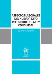ASPECTOS LABORALES DEL NUEVO TEXTO REFUNDIDO DE LA LEY CONCURSAL | 9788490334188
