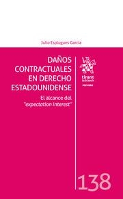 DAÑOS CONTRACTUALES EN DERECHO ESTADOUNIDENSE. EL ALCANCE EXPETATION INTEREST | 9788411300186 | ESPLUGUES GARCÍA, JULIO