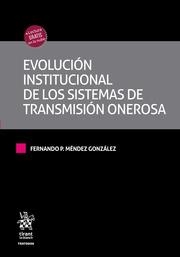 EVOLUCIÓN INSTITUCIONAL DE LOS SISTEMAS DE TRANSMISIÓN ONEROSA | 9788411477857 | MÉNDEZ GONZÁLEZ, FERNANDO P.