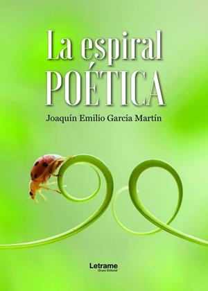 ESPIRAL POÉTICA, LA | 9788410899773 | GARCIA MARTIN, JOAQUIN EMILIO