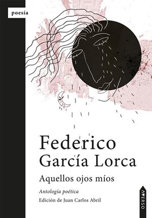 AQUELLOS OJOS MÍOS | 9788412998788 | GARCIA LORCA, FEDERICO