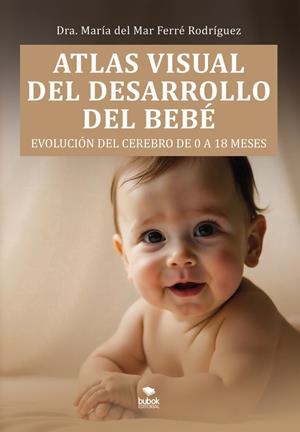 ATLAS VISUAL DEL DESARROLLO DEL BEBÉ | 9788468586847 | FERRE RODRIGUEZ, MARIA DEL MAR