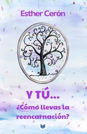 Y TÚ... ¿COMO LLEVAS LA REENCARNACION? | 9788412962444 | CERON, ESTHER
