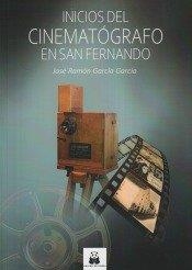 INICIOS CINEMATOGRAFO EN SAN FERNANDO | 9788419209313 | GARCIA GARCIA, JOSÉ RAMON