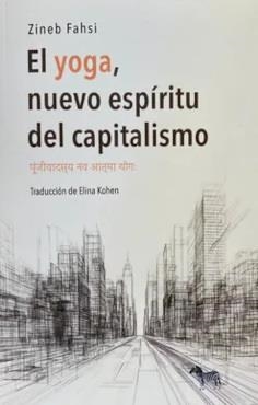 YOGA, NUEVO ESPIRITU DEL CAPITALISMO, EL | 9789878956350 | FAHSI, ZINEB
