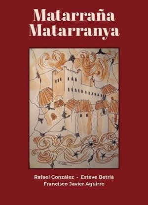 MATARRAÑA - MATARRANYA | 9788412904642 | AGUIRRE GONZALEZ, FRANCISCO JAVIER