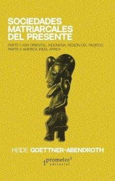 SOCIEDADES MATRIARCALES DEL PRESENTE | 9786316604514 | GOETTNER-ABENDROTH, HEIDE