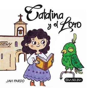 CATALINA Y EL LORO | 9791399000801 | PARDO, JAVI