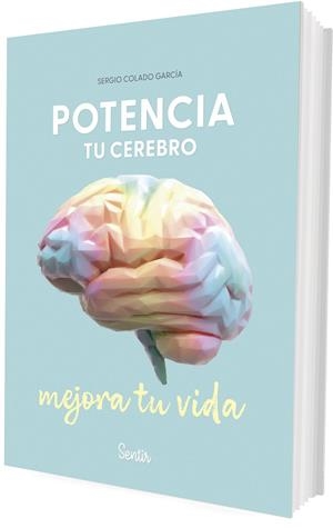 POTENCIA TU CEREBRO, MEJORA TU VIDA | 9788426739865 | COLADO GARCIA, SERGIO