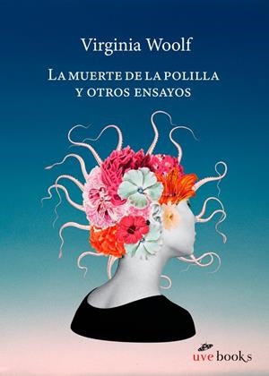 MUERTE DE LA POLILLA Y OTROS ENSAYOS, LA | 9788412938456 | WOOLF, VIRGINIA