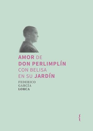 AMOR DE DON PERLIMPLÍN CON BELISA EN SU JARDÍN | 9791387766047 | GARCIA LORCA, FEDERICO