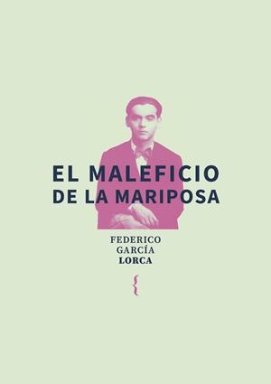 MALEFICIO DE LA MARIPOSA, EL | 9791387766016 | GARCIA LORCA, FEDERICO