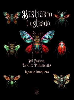 BESTIARIO DE INSECTOS MECÁNICOS DEL PROFESOR IGNATIUS PEETERNUALLES | 9788412911480 | JUNQUERA, IGNACIO