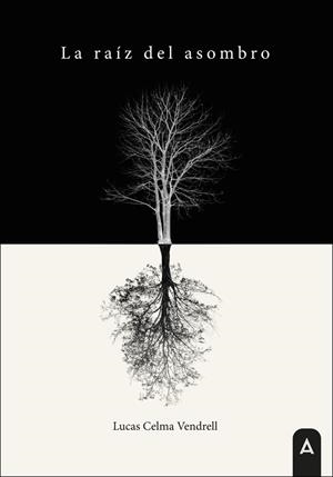 RAÍZ DEL ASOMBRO, LA | 9791387590970 | CELMA VENDRELL, LUCAS
