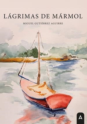 LÁGRIMAS DE MÁRMOL | 9791387823009 | GUTIERREZ AGUIRRE, MIGUEL
