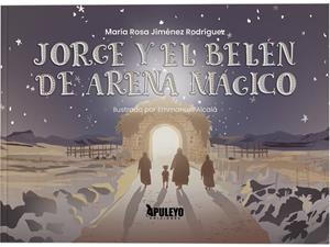 JORGE Y EL BELEN DE ARENA MAGICO | 9788410604254 | JIMENEZ RODRIGUEZ, MARIA ROSA