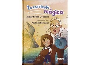 CORRIENTE MAGICA, LA | 9788410605077 | ROLLAN GONZALEZ, AIMAR