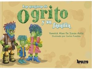 AVENTURAS DE OGRITO Y SU FAMLIA, LAS | 9788410604957 | DE ICAZA ASTIZ, YANNICK ALAN