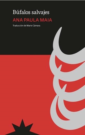 BÚFALOS SALVAJES | 9788412935561 | MAIA, ANA PAULA