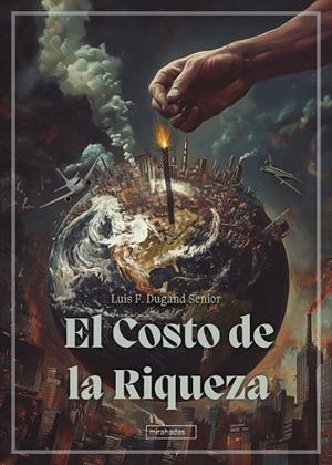 COSTO DE LA RIQUEZA, EL | 9791387663254 | DUGAND SENIOR, LUIS F.