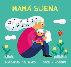 MAMÁ SUENA | 9788410208384 | DEL MAZO, MARGARITA / MORENO, CECILIA