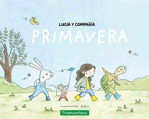 LUCÍA Y COMPAÑÍA - PRIMAVERA | 9788419829481 | DUBUC, MARIANNE