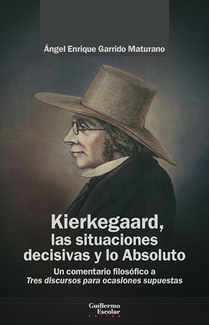 KIERKEGAARD, LAS SITUACIONES DECISIVAS Y LO ABSOLUTO | 9791387789008 | GARRRIDO MATURANO, ÁNGEL ENRIQUE