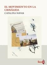 MOVIMIENTO EN LA CRISÁLIDA, EL | 9788410234147 | NAVAS, CATALINA