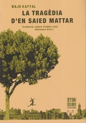 TRAGÈDIA D'EN SAIED MATTAR, LA | 9788412703719 | KAYYAL, MAJD