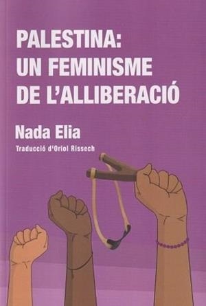 PALESTINA : UN FEMINISME DE L'ALLIBERACIÓ | 9788412939309 | ELIA, NADA