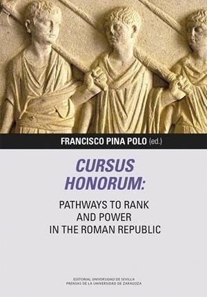 CURSUS HONORUM : PATHWAYS TO RANK AND POWER IN THE ROMAN REPUBLIC | 9791387705138 | PINA, FRANCISCO