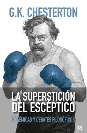 SUPERSTICIÓN DEL ESCÉPTICO, LA | 9788413392301 | CHESTERTON, G. K.