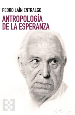 ANTROPOLOGÍA DE LA ESPERANZA | 9788413392349 | LAÍN, PEDRO
