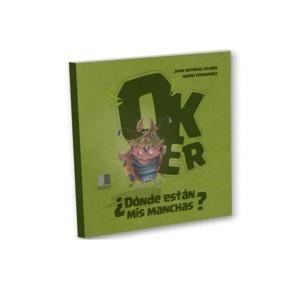 OKER. ¿DÓNDE ESTÁN MIS MANCHAS? | 9788472786554 | FERNÁNDEZ, NOEMÍ