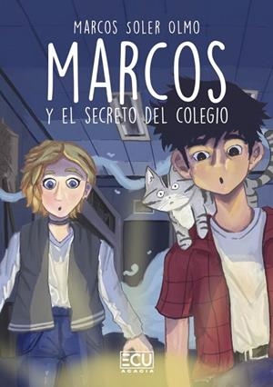 MARCOS Y EL SECRETO DEL COLEGIO | 9788412956023 | SOLER OLMO, MARCOS