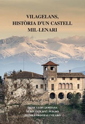 VILAGELANS, HISTÒRIA D'UN CASTELL MIL·LENARI | 9791399000702 | LLOP JORDANA, IRENE / SADURNÍ PUIGBÓ, NÚRIA / CORDERAS VILARÓ, JAUME