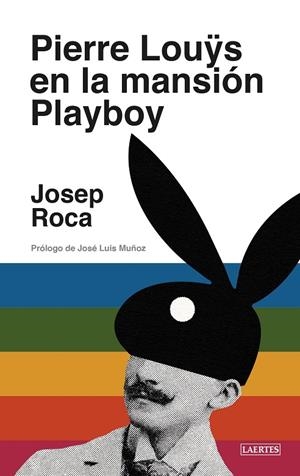 PIERRE LOUYS EN LA MANSIÓN PLAYBOY | 9788419676788 | ROCA, JOSEP