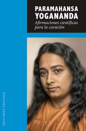 AFIRMACIONES CIENTÍFICAS PARA LA CURACIÓN | 9788411722827 | YOGANANDA, PARAMHANSA