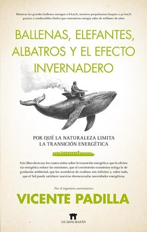 BALLENAS, ELEFANTES, ALBATROS Y EL EFECTO INVERNADERO | 9788419414663 | PADILLA, VICENTE