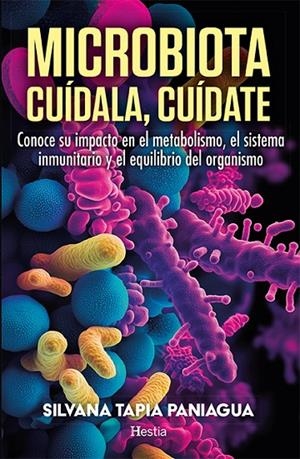 MICROBIOTA : CUÍDALA, CUÍDATE | 9788412967159 | TAPIA, SILVANA