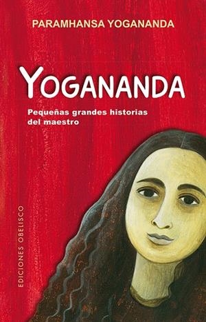 YOGANANDA : PEQUEÑAS GRANDES HISTORIAS DEL MAESTRO | 9788491113157 | YOGANANDA, PARAMHANSA