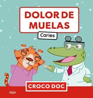 CROCO DOC. DOLOR DE MUELAS - CARIES | 9788491428114 | AMPOLLINI, MICHELE / GARCÍA MORENO, IVÁN / CUADRADO GODIA, ELISA