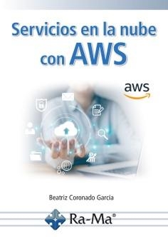 SERVICIOS EN LA NUBE CON AWS | 9791387764142 | CORONADO GARCÍA, BEATRIZ