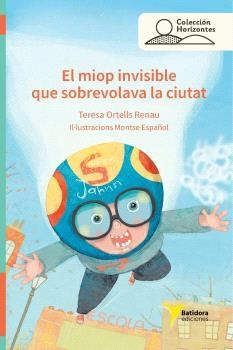 MIOP INVISIBLE QUE SOBREVOLAVA LA CIUTAT, EL | 9788412972603 | ORTELLS I RENAU, TERESA
