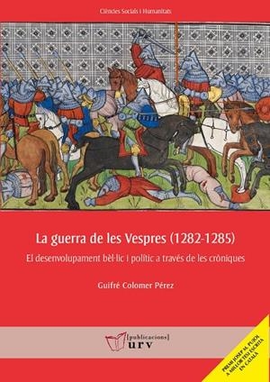 GUERRA DE LES VESPRES (1282-1285), LA | 9788413651484 | COLOMER PÉREZ, GUIFRÉ