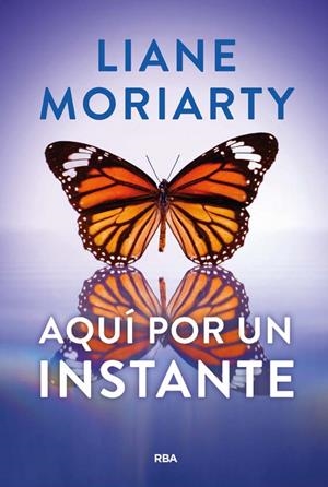 AQUÍ POR UN INSTANTE | 9788411326605 | MORIARTY, LIANE